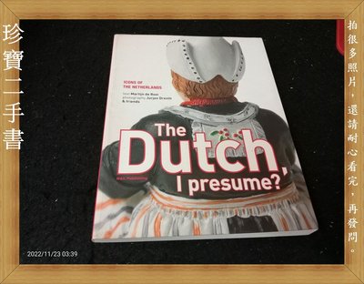 【珍寶二手書3B47】The Dutch, I Presume? :9085410126 大致翻閱無劃記