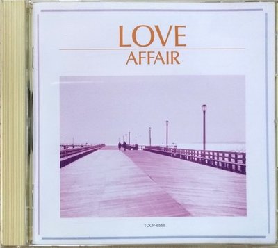 《絕版專賣》Love Affair / 戀戀情深 西洋情歌精選 (日本版.無IFPI)