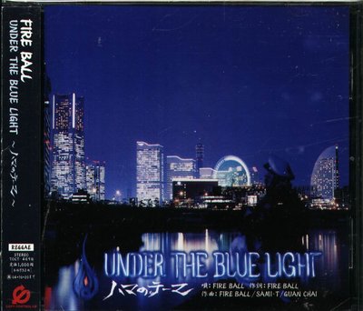 K - FIRE BALL - UNDER THE BLUE LIGHT~ハマのテーマ~ - 日版