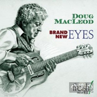 【進口版】全新視野 Brand New Eyes / 道格麥克李歐 Doug MacLeod---FR703