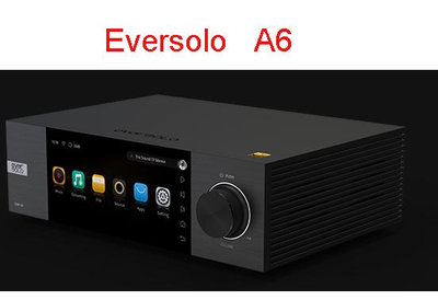 *預購*艾索洛 Eversolo DMP-A6 串流解碼播放機 數位播放器 高音質 智能APP RCA 全平衡