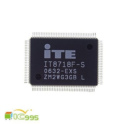 ic995 - ITE IT8718F-S EXS GB QFP-128 技嘉專用 主機板I/O IC 芯片 #0840