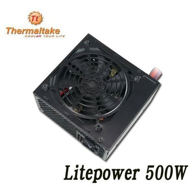 【MR3C】含稅 Thermaltake 曜越 500W Litepower 電源供應器 (LT-500CNT)