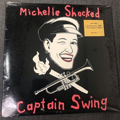 全新 未拆封 Michelle Shocked – Captain Swing 黑膠 1989年 美版