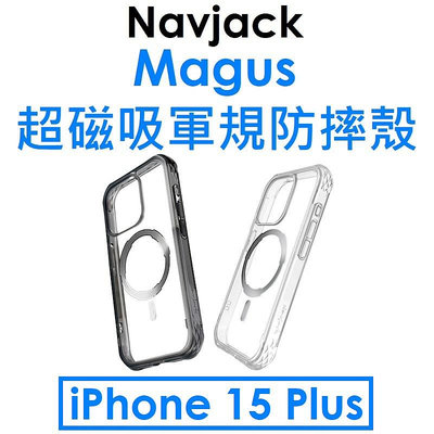 免運~【原廠公司貨】Navjack APPLE iPhone 15 Plus Magus 系列超磁吸軍規防摔殼●手機殼●保護殼