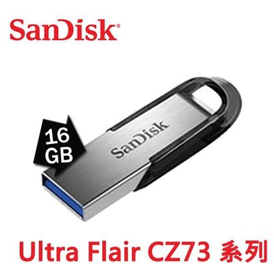【MR3C】含稅公司貨 SanDisk  CZ73 16G Ultra Flair 16GB USB3.0 隨身碟