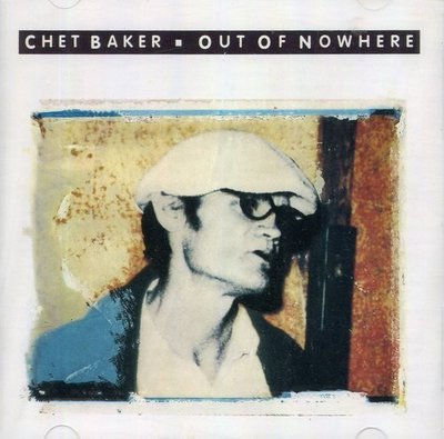 《絕版專賣》Chet Baker 查特貝克 / Out of Nowhere 來自小鎮 (全新.德版)