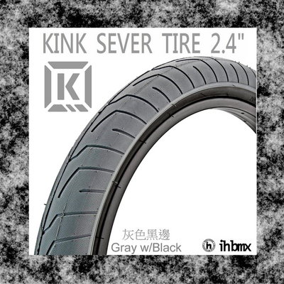 [I.H BMX] KINK SEVER TIRE 2.4 街道外胎 灰色 DH 極限單車 攀岩車