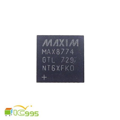 (ic995) 維修零件 電子元件 筆電 液晶螢幕 電腦 專業 電源管理 芯片 BOM 配單 MAX8774 GTL