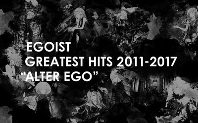 [日版] 代購 EGOIST GREATEST HITS 2011-2017 “ALTER EGO”初回B盤CD+DVD