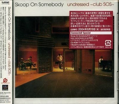 (日版全新未拆) Skoop On Somebody(SOS) - undressed club SOS