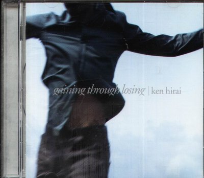 K - Ken Hirai 平井堅 - Gaining Through Losing - 日版 CD