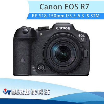 《視冠》送原電 Canon EOS R7 (RF-S 18-150 STM) APS-C 無反單眼 公司貨