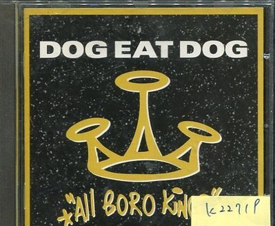 *真音樂* DOG EAT DOG / ALL BORO KINGS 二手 K22719