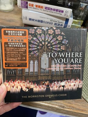 全新 S房 老爺合唱團 THE MORRISTON ORPHEUS CHOIR TO WHERE YOU ARE CD