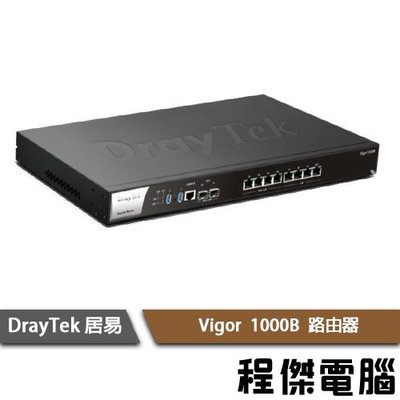 【DrayTek 居易科技】Vigor 1000B 10G 高效能路由器『高雄程傑電腦』