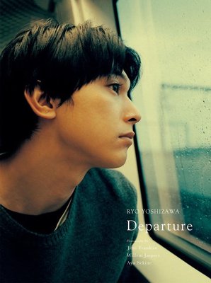 特價預購 吉沢亮 吉澤亮 十週年企劃-「Departures」映像寫真集 (日版) 最新 2019 航空版