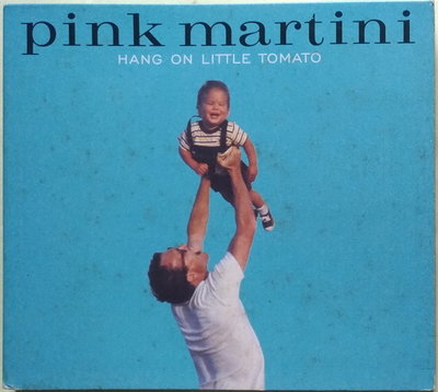 《絕版專賣》Pink Martini 紅粉馬丁尼 / Hang On Little Tomato 期待美夢成真