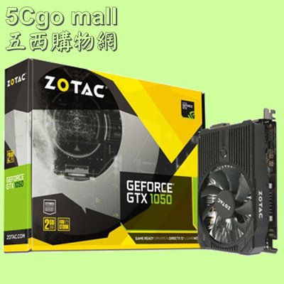 5Cgo【權宇】ZOTAC GeForce GTX 1050 ZT-P10500A-10L DDR5-2GB顯示卡 含稅