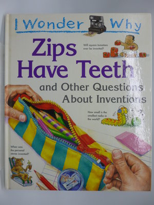 【月界2】I Wonder why Zips Have Teeth…about Inventions　〖少年童書〗DAQ