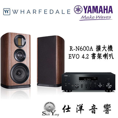 YAMAHA R-N600A 串流綜合擴大機 + Wharfedale 英國 EVO 4.2 書架型喇叭