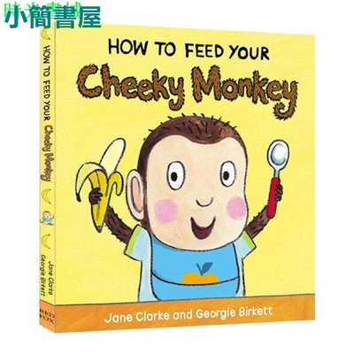 How to Feed Your Cheeky Monkey 英文原版繪本 如何教小寶寶好好