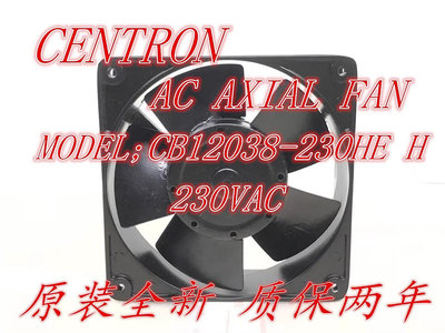 CENTRON AC AXIAL FAN MODEL;CB12038-230HE H 230VAC 12CM風扇
