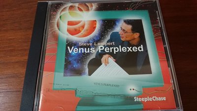 Steve Lampert Venus Perplexed 丹麥爵士發燒錄音廠罕見盤2000年錄音Steeple Chase