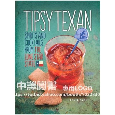 中譯圖書→Tipsy Texan 迷醉德克薩斯 - 孤星之州的經典雞尾酒譜