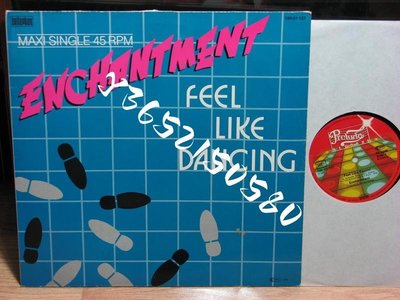 ENCHANTMENT FEEL LIKE DANCING 45轉 1984 LP黑膠